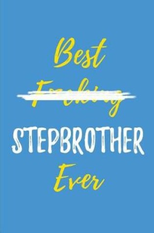 Cover of Best F*cking Stepbrother Ever