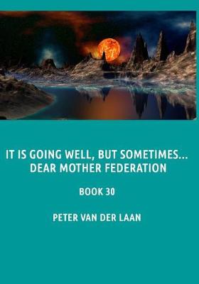 Book cover for It is going well, but sometimes...dear Mother Federation