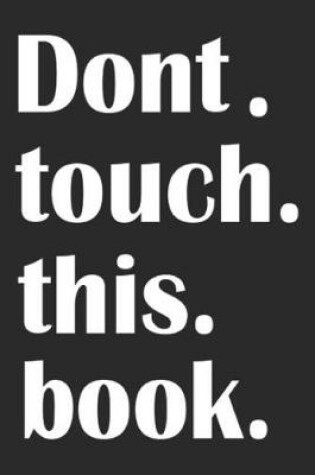 Cover of Dont touch this book