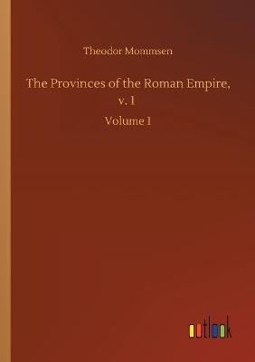 Book cover for The Provinces of the Roman Empire, v. 1