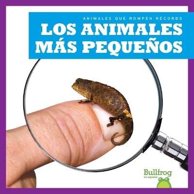 Cover of Los Animales Más Pequeños (Smallest Animals)