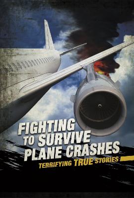 Cover of Fighting to Survive Plane Crashes