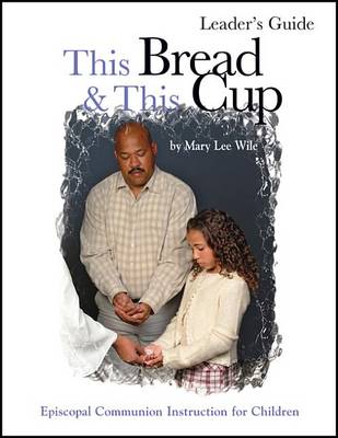 Book cover for This Bread This Cup Leader Guide