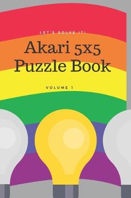 Book cover for Let's Solve It! Akari Puzzle Book. Volume 1