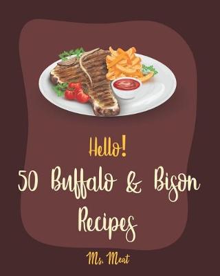 Book cover for Hello! 50 Buffalo & Bison Recipes