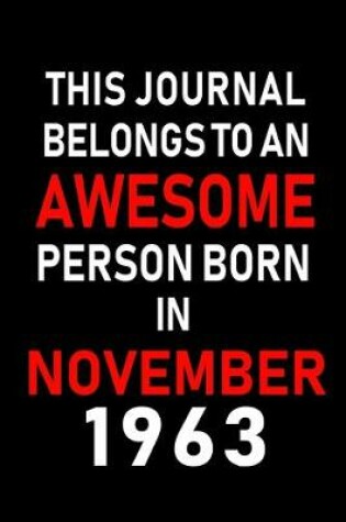 Cover of This Journal belongs to an Awesome Person Born in November 1963