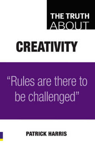 Cover of The Truth About Creativity