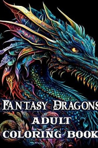 Cover of Fantasy Dragons Adult Coloring Book