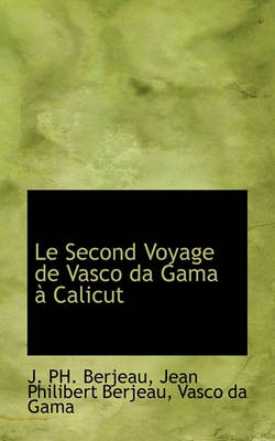 Book cover for Le Second Voyage de Vasco Da Gama a Calicut