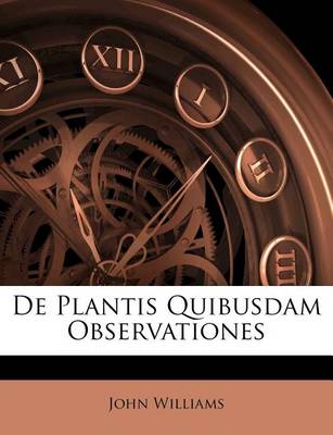 Book cover for de Plantis Quibusdam Observationes