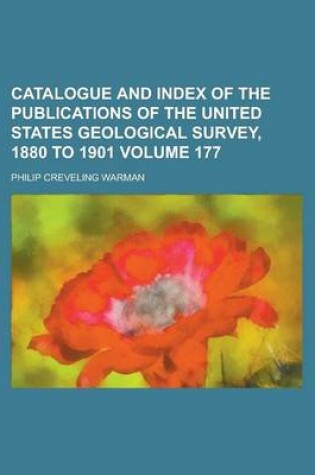 Cover of Catalogue and Index of the Publications of the United States Geological Survey, 1880 to 1901 Volume 177