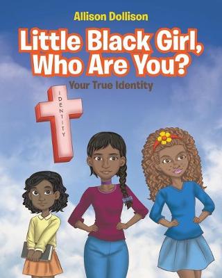 Book cover for Little Black Girl, Who Are You?