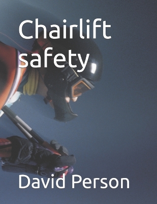 Book cover for Chairlift safety