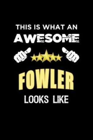 Cover of This Is What An Awesome Fowler Looks Like