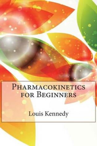 Cover of Pharmacokinetics for Beginners