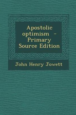 Cover of Apostolic Optimism - Primary Source Edition