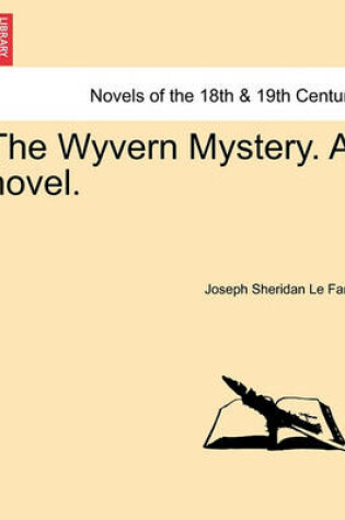 Cover of The Wyvern Mystery. a Novel. Vol. III.