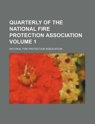 Book cover for Quarterly of the National Fire Protection Association Volume 1