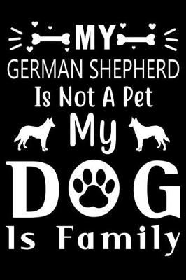 Book cover for My German Shepherd is not a pet my Dog is family