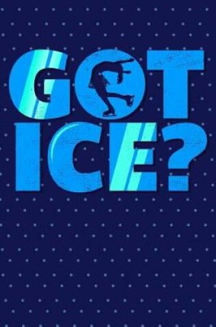 Cover of Got Ice?