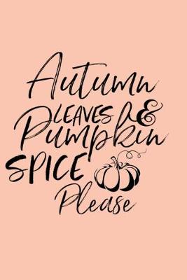 Book cover for Autumn LEAVES & Pumpkin SPICE Please