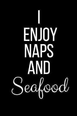 Book cover for I Enjoy Naps And Seafood
