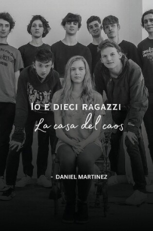 Cover of Io e dieci ragazzi, La casa del caos