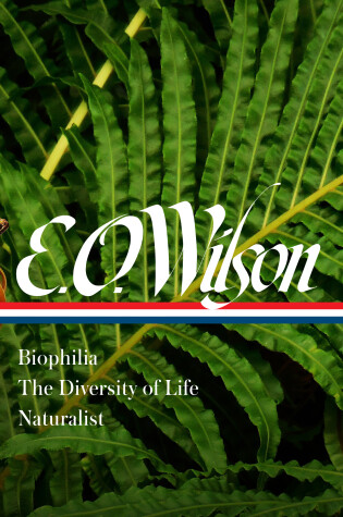 Cover of E. O. Wilson: Biophilia, The Diversity Of Life, Naturalist