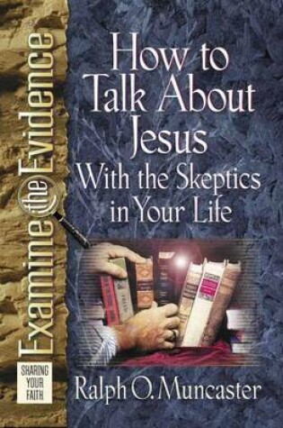 Cover of How to Talk about Jesus with the Skeptics in Your Life