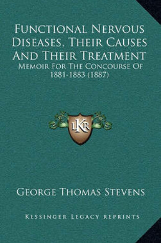 Cover of Functional Nervous Diseases, Their Causes and Their Treatment