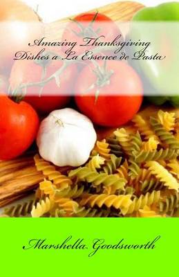 Book cover for Amazing Thanksgiving Dishes a La Essence de Pasta