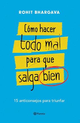 Book cover for Como Hacer Todo Mal Para Que Salga Bien