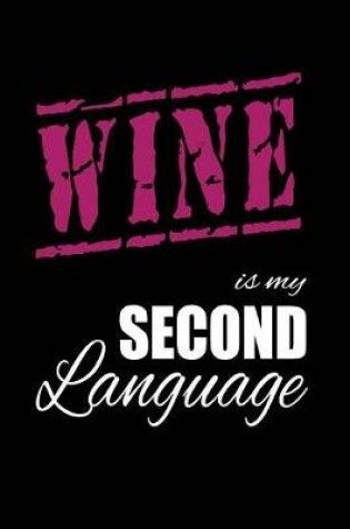 Cover of Wine Is My 2nd Language