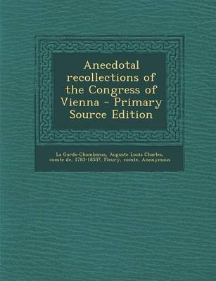 Book cover for Anecdotal Recollections of the Congress of Vienna - Primary Source Edition