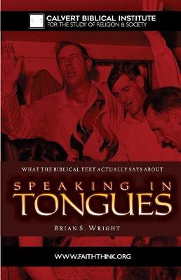 Book cover for What the Biblical Text Actually Says about Speaking in Tongues