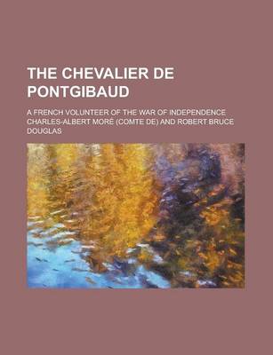 Book cover for The Chevalier de Pontgibaud; A French Volunteer of the War of Independence