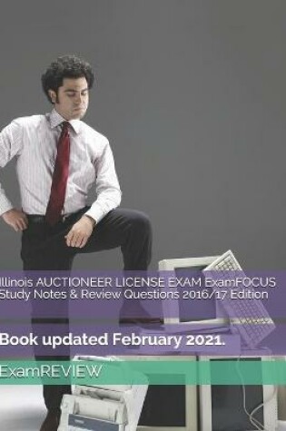 Cover of Illinois AUCTIONEER LICENSE EXAM ExamFOCUS Study Notes & Review Questions 2016/17 Edition