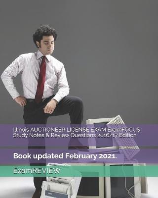 Book cover for Illinois AUCTIONEER LICENSE EXAM ExamFOCUS Study Notes & Review Questions 2016/17 Edition