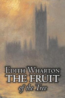 Book cover for The Fruit of the Tree by Edith Wharton, Fiction, Classics, Fantasy, Historical