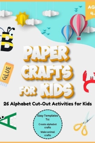 Cover of Paper Crafts for Kids Ages 4-8