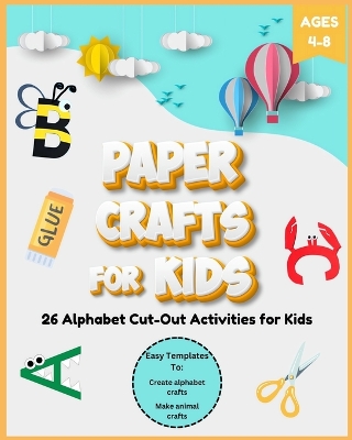 Book cover for Paper Crafts for Kids Ages 4-8