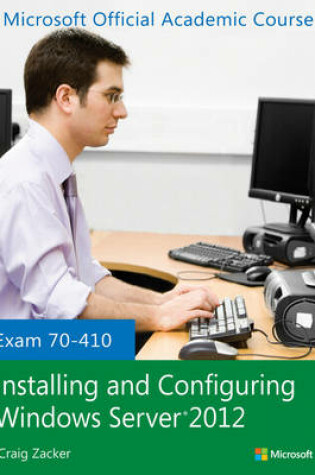 Cover of Exam 70-410 Installing and Configuring Windows Server 2012