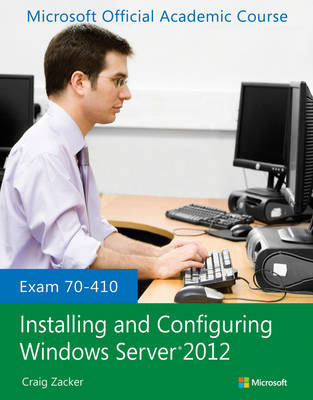 Cover of Exam 70-410 Installing and Configuring Windows Server 2012