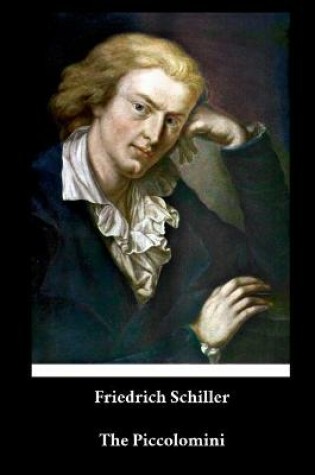 Cover of Friedrich Schiller - The Piccolomini