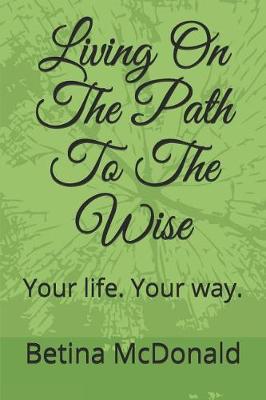 Cover of Living on the Path to the Wise