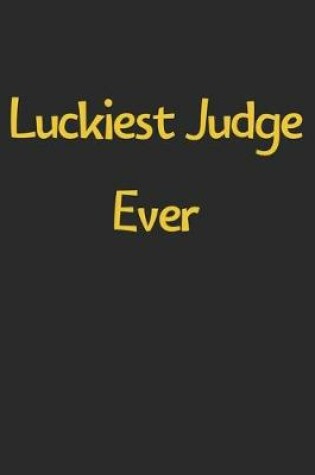 Cover of Luckiest Judge Ever