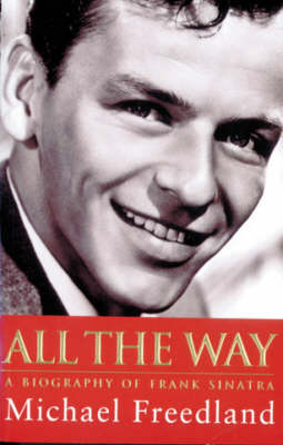 Book cover for All The Way: A Biography of Frank Sinatra