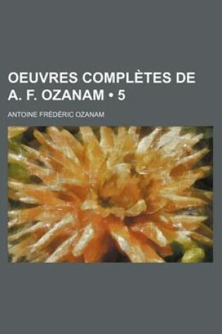 Cover of Oeuvres Completes de A. F. Ozanam (5)