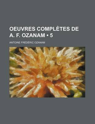 Book cover for Oeuvres Completes de A. F. Ozanam (5)