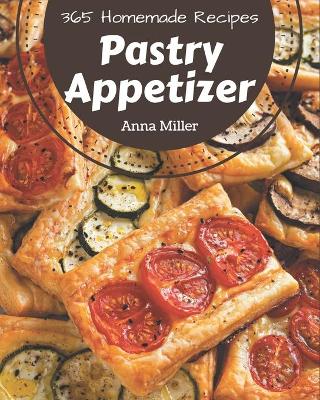 Book cover for 365 Homemade Pastry Appetizer Recipes